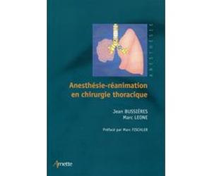 Anesthésie-réanimation en chirurgie thoracique Jean Bussières (Auteur), Marc Leone (Auteur)