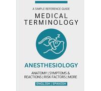 Anesthesiology Medical Terminology Guide (English & Spanish)