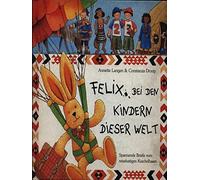 Anette Langen C Felix bei den Kindern dieser Welt. Spannende Briefe vom (Relié)
