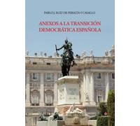ANEXOS A LA TRANSICIÓN DEMOCRÁTICA ESPAÑOLA