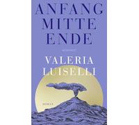 Anfang Mitte Ende: Roman | Nominiert für den National Book Award 2026
