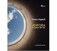 Anfora. La misura del vino. Ediz. illustrata