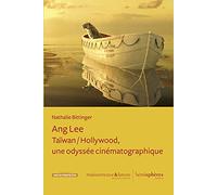 Ang Lee - Taïwan / Hollywood, Une Odyssée Cinématographique