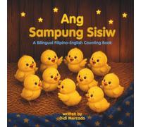 Ang Sampung Sisiw: A Bilingual Filipino-English Counting Book