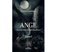 Ange - Comment l’ange est-il devenu démon ? Tome I