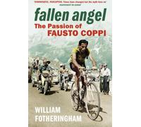 Ange déchu : La passion de Fausto Coppi (Les classiques du cyclisme en maillot jaune)