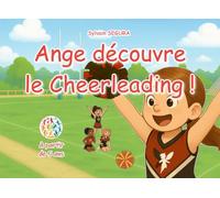 Ange découvre le cheerleading: Une histoire inspirante pour filles et garçons, sport, amitié et courage