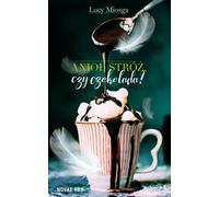 Ange gardien ou chocolat - Lucy Miosga (Literatur, Gesellschaft auf Polnisch)