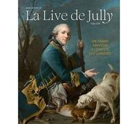 Ange Laurent de La Live de Jully, un grand amateur à l'époque des Lumières Marie-Laure de Rochebrune (Editeur général), De rochebrune mar. (Auteur)