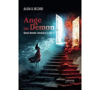 Ange ou Démon Quel destin choisira-t-elle ? - Alicia D. Bezard - Verone Eds - broché - Roman