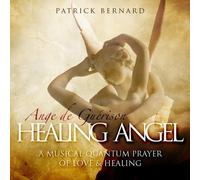 Angel Ange De Guerison A Musical Quantum Prayer Of Love And Healing Uk Import