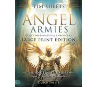 Angel Armies: God's Supernatural Enforcers (Large Print Edition): The Angel Gate is Open: Signs, Wonders, and Miracles
