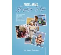 Angel Arms Brighter Path: A Caring Approach for Children Exposed to Substance Use, Trauma, and Special Challenges