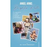 Angel Arms Brighter Path: A Caring Approach for Children Exposed to Substance Use, Trauma, and Special Challenges