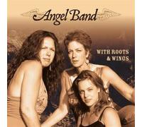 Angel Band - With Roots & Wings