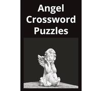 Angel Crossword puzzles: Crossword Puzzles with Easy to Read Print about Angels, Heaven, and more | 6x9 inches, 120 pages | 60 Puzzles... Gift for Rest, Relaxation, and travel.