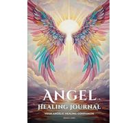 Angel Healing Journal: Your Angelic Healing Companion