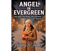 Angel in Evergreen: One Angel. One Winter. One Christmas Miracle