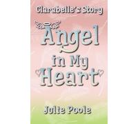 Angel in My Heart: Clarabelle's Story