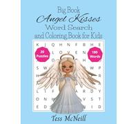 Angel Kisses Big Book: Word Searches and Coloring Book with Large print about angels, guardian angels, bible characters and more | 8.5x11 inches, | 20 ... gift for vacations, holidays and free times .
