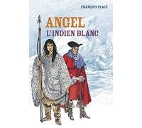 Angel, l'Indien blanc