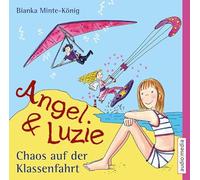 Angel & Luzie - Chaos auf der Klassenfahrt