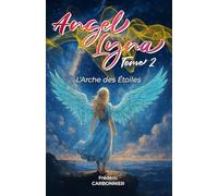 Angel Lyna: Tome 2 : L'arche des étoiles (public averti)