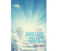 Angel Magic: The Ancient Art of Summoning & Communicating With Angelic Beings
