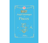 Angel messages for Pisces 2027 By Kelliena:: Daily messages from your angels
