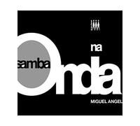 Miguel Angel - Samba Na Onda [Import]