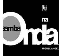 Angel,Miguel - Samba Na Onda