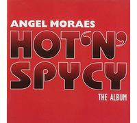 Angel Moraes - The Hot 'n' Spycy Album [Import]
