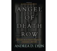 Angel of Death Row: My Life as a Death Penalty Defense Lawyer