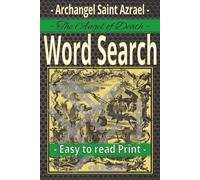 Angel of Death Word Search Puzzle Book Archangel Saint Azrael: Heavenly Word Searches for Faithful Hearts - Uplifting Puzzles Inspired by Saint Azael ... Gifting, Reflection, or Spiritual Recharging