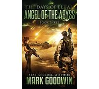 Angel of the Abyss: A Post-Apocalyptic Novel of the Great Tribulation