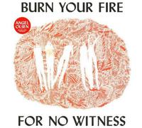 Burn your fire for no witness