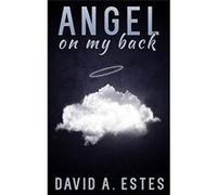 Angel On My Back David A Estes (Auteur)