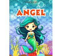 Angel: Personalized Coloring Book For Angel: Theme: Mermaid | Perfect Birthday Gift For Angel | Ages: 4-8