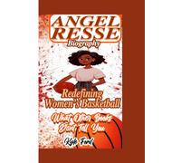 ANGEL RESSE: Redefining Women's Basketball - What Other Books Don't Tell You