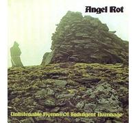 Angel Rot - Unlistenable Hymns of Indulgent Damage