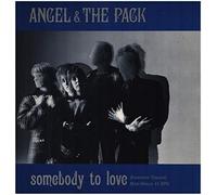Angel & The Pack - Somebody to Love (1986) [Import]