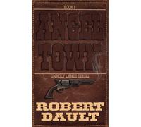 Angel Town: Book One in the Unholy Lands