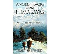 Angel Tracks in the Himalayas Shepherd, Gary (Auteur)