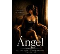Ángel: Una vida doble. Un amor imposible