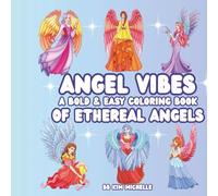 Angel Vibes: A Bold & Easy Coloring Book: A Book of Ethereal Angels