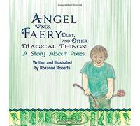 Angel Wings, Faery Dust, And Other Magical Things