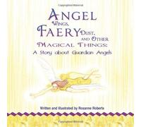 Angel Wings, Faery Dust, And Other Magical Things