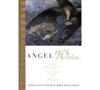 Angel Wisdom: 365 Meditations and Insights from the Heavens - A Year-Round Guide to Receiving Warmth and Encouragement from Your Heavenly Helpers