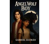 Ángel Wolf Boy: La maldición de la luna llena