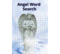 Angel Word Search: Angel Themed Word Search Puzzle Book. 110 pages, Solutions included, Great for Brain Agility, For Adults, Seniors & Lovers of ... or For Moments of Quiet & Free Time.